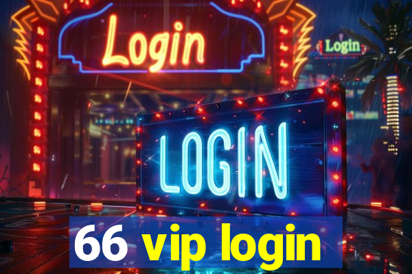 66 vip login